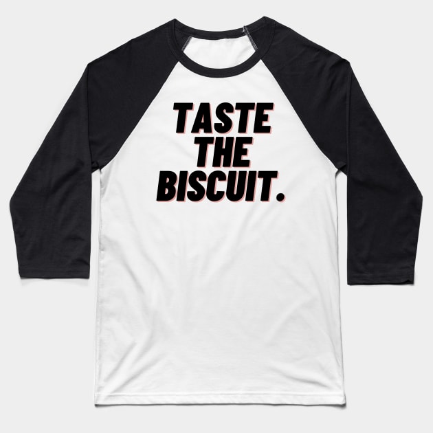 taste the biscuit Baseball T-Shirt by IJMI